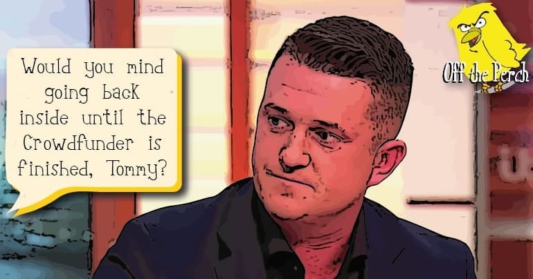 Someone saying to Tommy Robinson: "Would you mind going back in side until the Crowdfunder is finished, Tommy?"