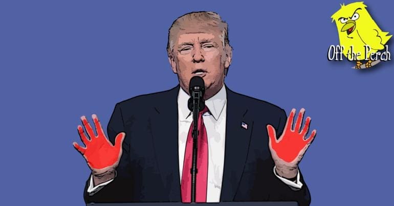 Donald Trump with blood on his hands