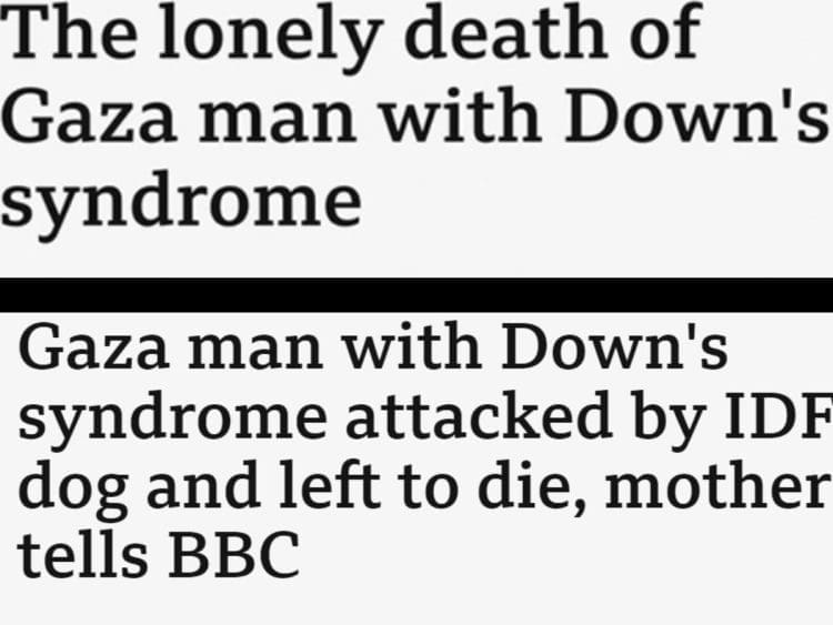 BBC original headline and amended headline. First reads: "The lonely death of Gaza man with Down's syndrome" The amended reads: "Gaza man with Down's syndrome attacked by IDF dog left to die, mother tells BBC Israel